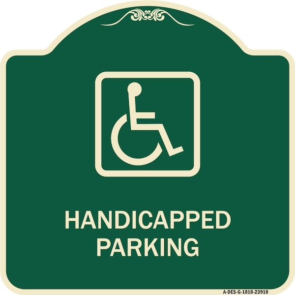 Signmission Handicapped Parking HandicappedHeavy-Gauge Aluminum Architectural Sign, 18" x 18", G-1818-23918 A-DES-G-1818-23918 - main